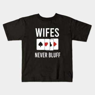 Wifes never bluff Kids T-Shirt